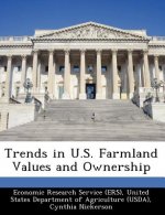 Trends in U.S. Farmland Values and Ownership