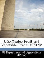 U.S.-Mexico Fruit and Vegetable Trade, 1970-92
