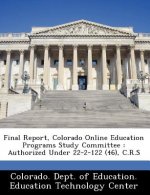 Final Report, Colorado Online Education Programs Study Committee