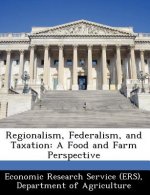 Regionalism, Federalism, and Taxation