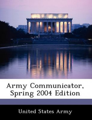 Army Communicator, Spring 2004 Edition