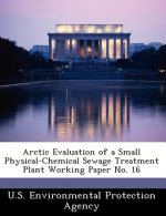 Arctic Evaluation of a Small Physical-Chemical Sewage Treatment Plant Working Paper No. 16