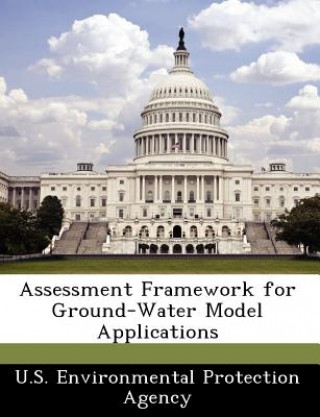 Assessment Framework for Ground-Water Model Applications