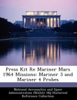Press Kit Re Mariner Mars 1964 Missions