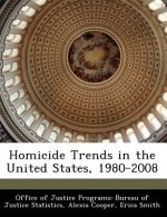 Homicide Trends in the United States, 1980-2008