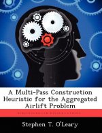 Multi-Pass Construction Heuristic for the Aggregated Airlift Problem