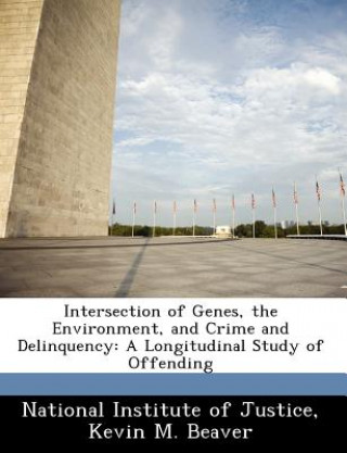 Intersection of Genes, the Environment, and Crime and Delinquency