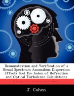 Demonstration and Verification of a Broad Spectrum Anomalous Dispersion Effects Tool for Index of Refraction and Optical Turbulence Calculations