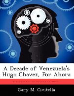 Decade of Venezuela's Hugo Chavez, Por Ahora