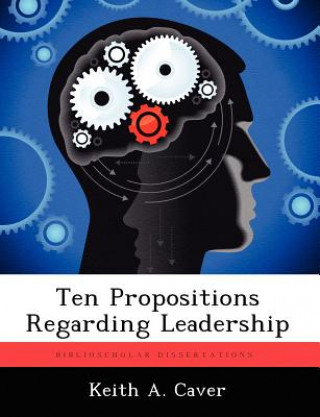 Ten Propositions Regarding Leadership