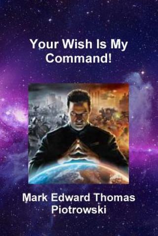 Your Wish Is My Command!