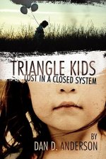 TRIANGLE KIDS Lost in a Closed System