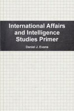 International Affairs and Intelligence Studies Primer