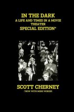 In the Dark: A Life and Times in a Movie Theater (Special Edition)