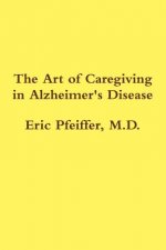 Art of Caregiving in Alzheimer's Disease
