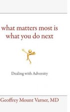 What Matters Most Is What You Do Next
