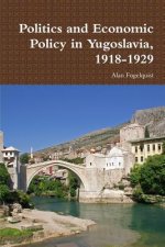 Politics and Economic Policy in Yugoslavia, 1918-1929