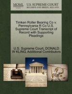 Timken Roller Bearing Co V. Pennsylvania R Co U.S. Supreme Court Transcript of Record with Supporting Pleadings