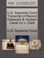 U.S. Supreme Court Transcript of Record Delaware & Hudson Canal Co V. Clark