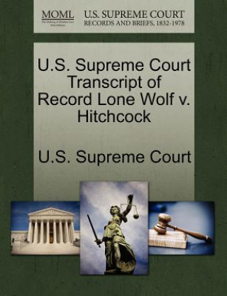 U.S. Supreme Court Transcript of Record Lone Wolf V. Hitchcock