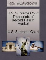 U.S. Supreme Court Transcripts of Record Hale V. Henkel
