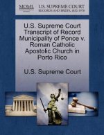 U.S. Supreme Court Transcript of Record Municipality of Ponce V. Roman Catholic Apostolic Church in Porto Rico