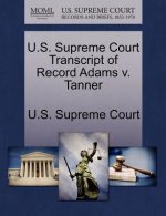 U.S. Supreme Court Transcript of Record Adams V. Tanner