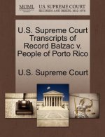 U.S. Supreme Court Transcripts of Record Balzac V. People of Porto Rico
