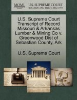 U.S. Supreme Court Transcript of Record Missouri & Arkansas Lumber & Mining Co V. Greenwood Dist of Sebastian County, Ark