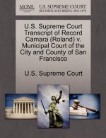U.S. Supreme Court Transcript of Record Camara (Roland) V. Municipal Court of the City and County of San Francisco