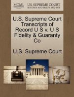U.S. Supreme Court Transcripts of Record U S V. U S Fidelity & Guaranty Co