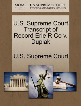 U.S. Supreme Court Transcript of Record Erie R Co V. Duplak