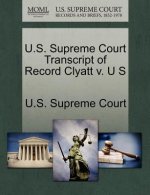 U.S. Supreme Court Transcript of Record Clyatt V. U S