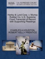 Harley & Lund Corp. V. Murray Rubber Co. U.S. Supreme Court Transcript of Record with Supporting Pleadings