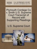 Plymouth Cordage Co V. Smith U.S. Supreme Court Transcript of Record with Supporting Pleadings