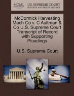 McCormick Harvesting Mach Co V. C Aultman & Co U.S. Supreme Court Transcript of Record with Supporting Pleadings