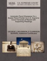 Automatic Pencil Sharpener Co V. Boston Pencil Pointer Co U.S. Supreme Court Transcript of Record with Supporting Pleadings