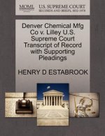 Denver Chemical Mfg Co V. Lilley U.S. Supreme Court Transcript of Record with Supporting Pleadings