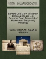 Sanford Coal Co V. Wisconsin Bridge & Iron Co U.S. Supreme Court Transcript of Record with Supporting Pleadings