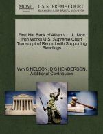 First Nat Bank of Aiken V. J. L. Mott Iron Works U.S. Supreme Court Transcript of Record with Supporting Pleadings