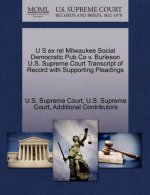 U S Ex Rel Milwaukee Social Democratic Pub Co V. Burleson U.S. Supreme Court Transcript of Record with Supporting Pleadings