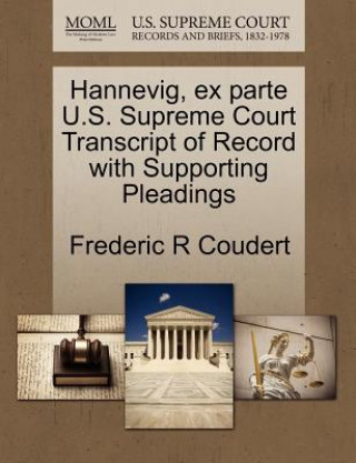 Hannevig, Ex Parte U.S. Supreme Court Transcript of Record with Supporting Pleadings
