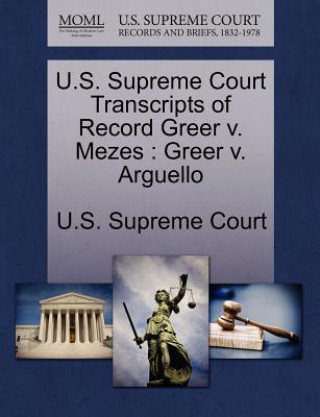 U.S. Supreme Court Transcripts of Record Greer V. Mezes