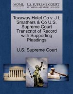 Toxaway Hotel Co V. J L Smathers & Co U.S. Supreme Court Transcript of Record with Supporting Pleadings