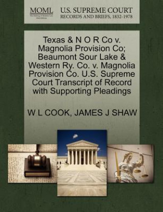 Texas & N O R Co V. Magnolia Provision Co; Beaumont Sour Lake & Western Ry. Co. V. Magnolia Provision Co. U.S. Supreme Court Transcript of Record with