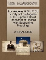 Los Angeles & S L R Co V. City of Los Angeles U.S. Supreme Court Transcript of Record with Supporting Pleadings