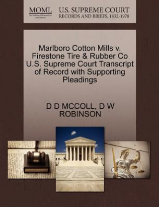Marlboro Cotton Mills V. Firestone Tire & Rubber Co U.S. Supreme Court Transcript of Record with Supporting Pleadings