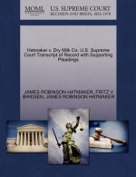 Hatmaker V. Dry Milk Co. U.S. Supreme Court Transcript of Record with Supporting Pleadings