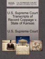 U.S. Supreme Court Transcripts of Record Coppage v. State of Kansas