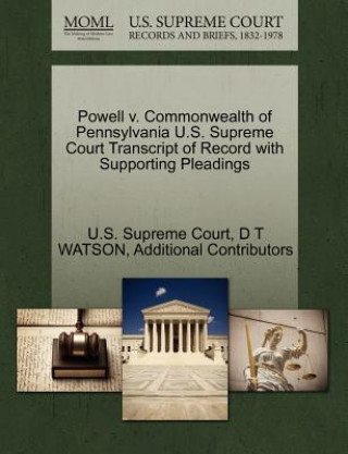 Powell V. Commonwealth of Pennsylvania U.S. Supreme Court Transcript of Record with Supporting Pleadings